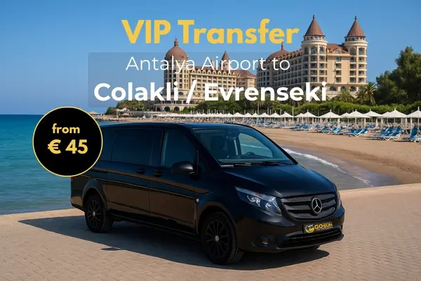 Private Transfers from Antalya Airport to Colakli - Evrenseki (Manavgat)